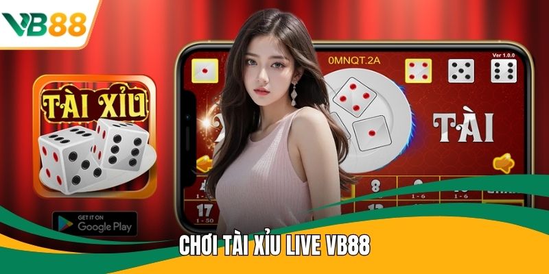 Chơi Tài Xỉu Live VB88