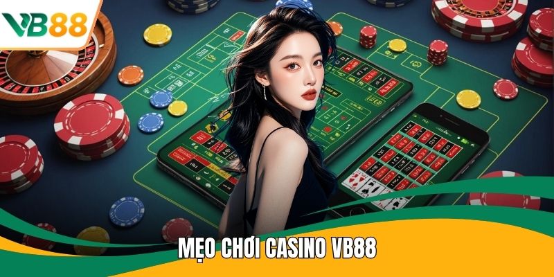 Mẹo Chơi Casino VB88